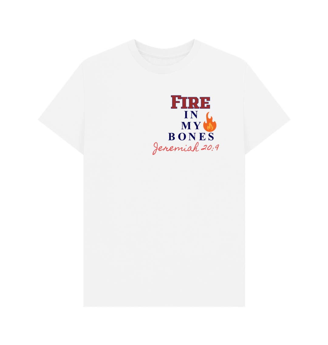 White FIRE IN MY BONES T-SHIRT